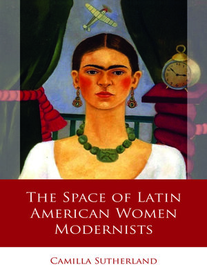 cover image of The Space of Latin American Women Modernists